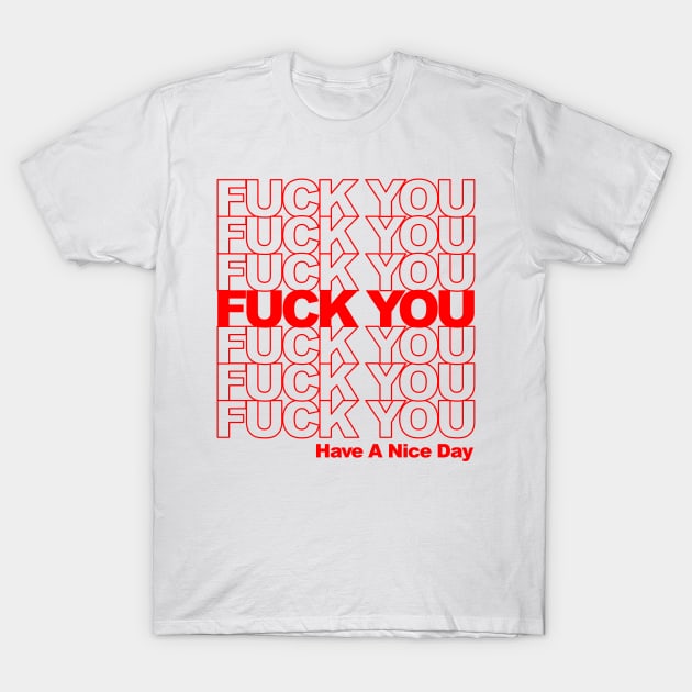 Fuck You (Thank You Bag Style) T-Shirt by UselessRob